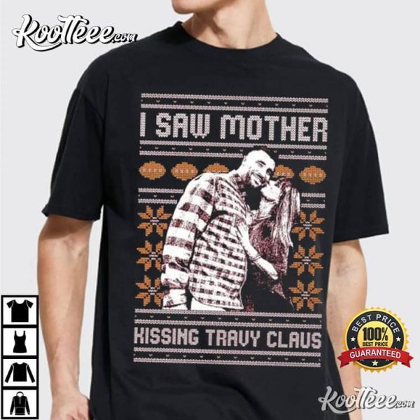Tayvis I Saw Mother Kissing Travy Claus T-Shirt