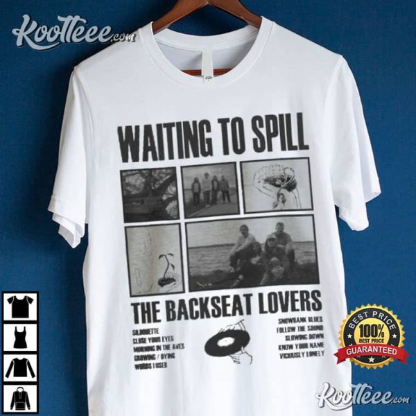 The Backseat Lovers Waiting To Spill T-Shirt