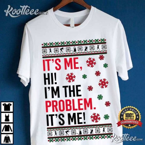 Anti Hero Its Me Hi Im The Problem Christmas T-Shirt