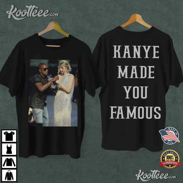 Kanye Make You Famous Kanye West Drama T-Shirt