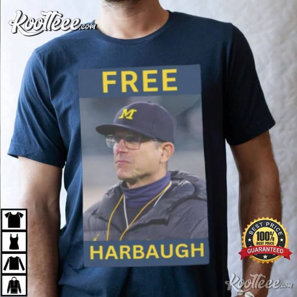 Jim Harbaugh Free Harbaugh Michigan Football T-Shirt