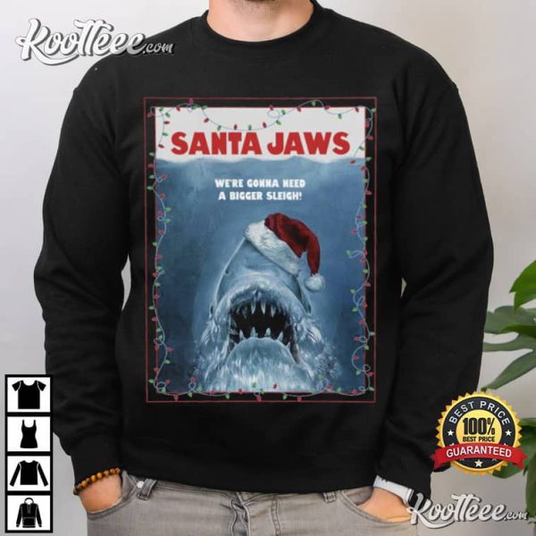 Santa Jaws We’re Gonna Need A Bigger Sleigh T-Shirt
