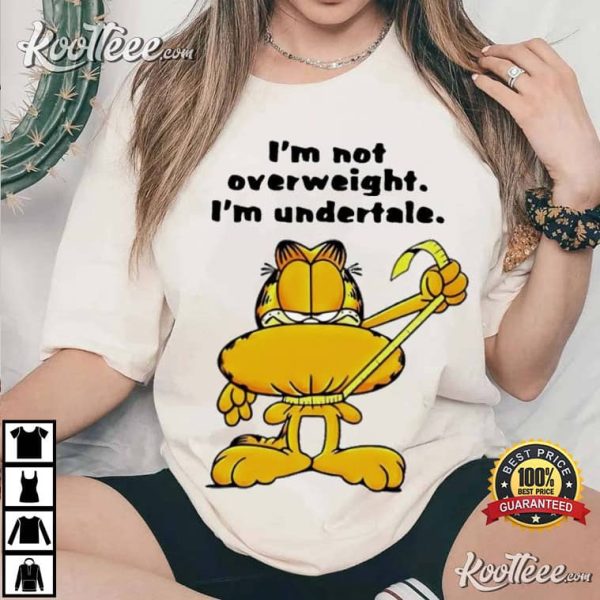 Garfield Im Not Overweight Im Undertale T-Shirt