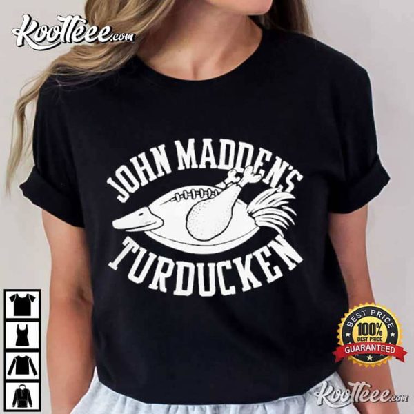 John Maddens Turducken Best T-Shirt