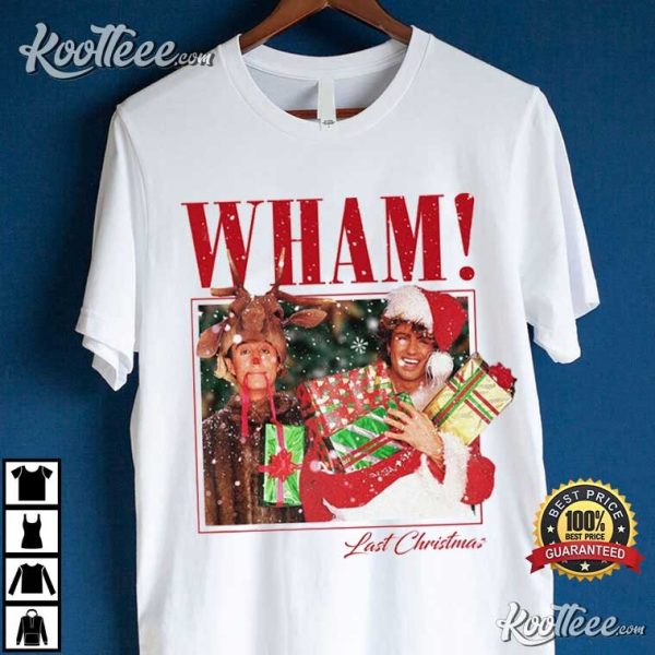 Wham Last Christmas Best T-Shirt