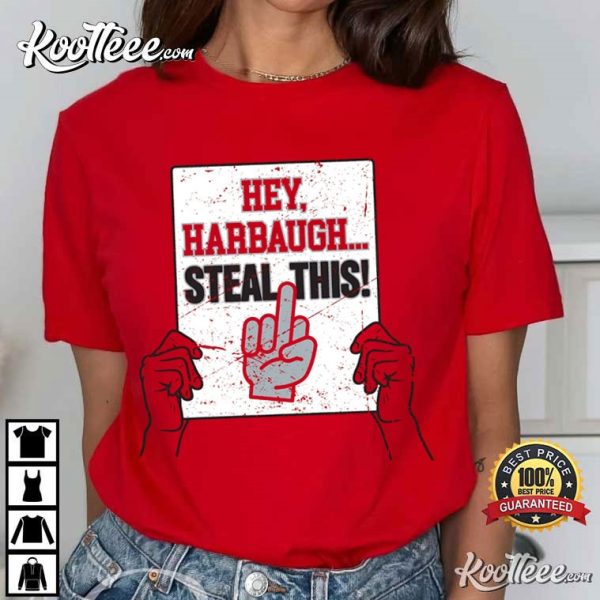 Hey Harbaugh Steal This Ohio State College Fans T-Shirt