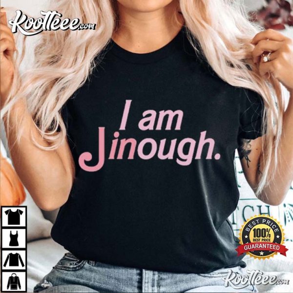 Jin I am Jinough Barbie T-Shirt