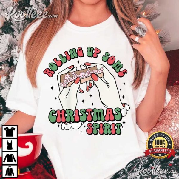 Rolling Up Some Christmas Spirit Funny T-Shirt