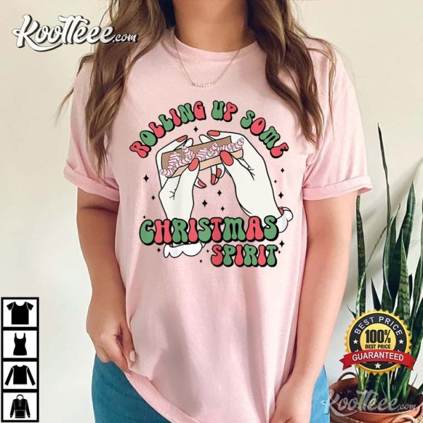 Rolling Up Some Christmas Spirit Funny T-Shirt