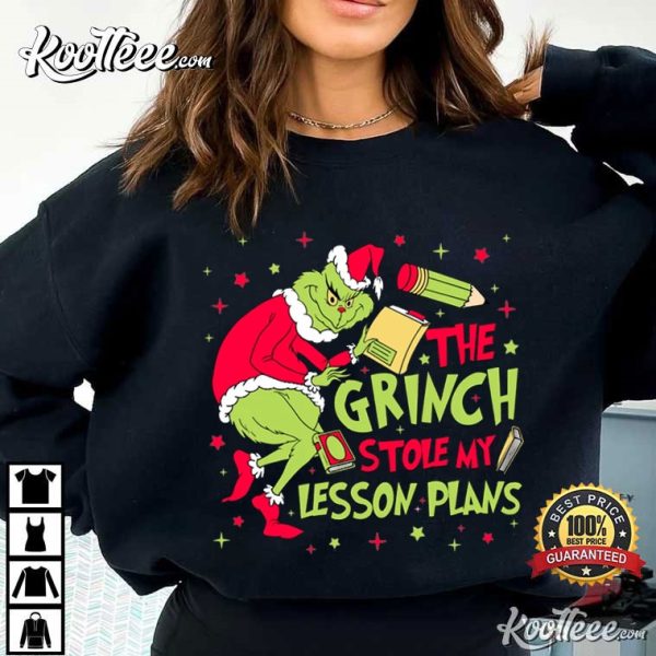 The Grinch Stole My Lesson Plans Teacher T-Shirt