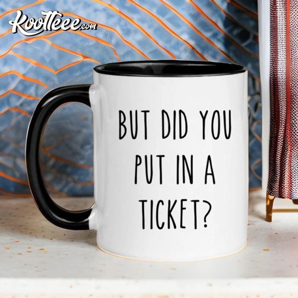 But Did You Put In A Ticket Tech Support IT Mug