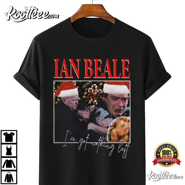 Ian Beale I’ve Got Nothing Left Christmas T-Shirt