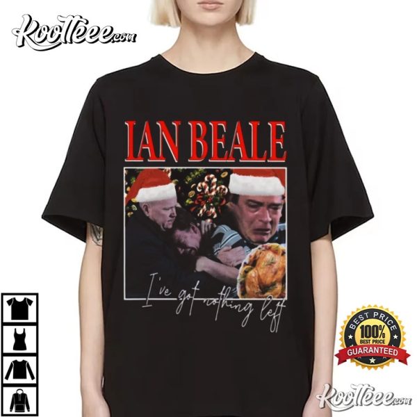 Ian Beale I’ve Got Nothing Left Christmas T-Shirt