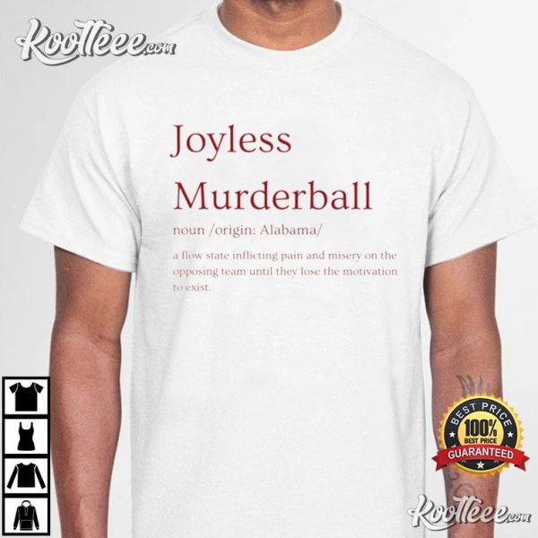Joyless Murderball Definition Alabama Football T-Shirt