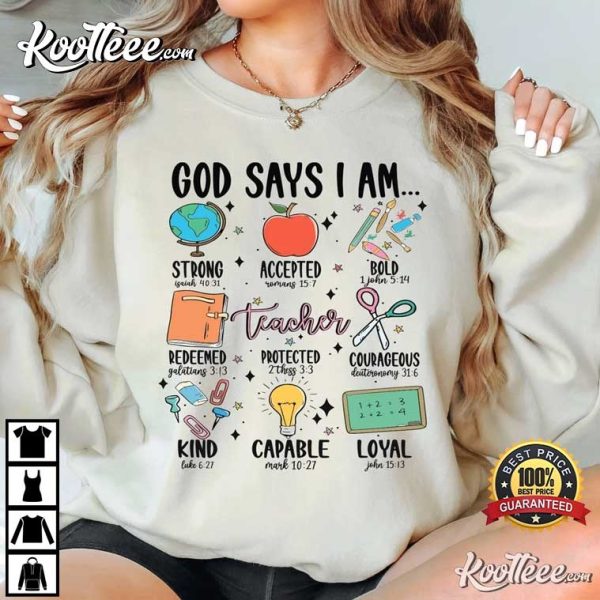 Teacher God Says I Am Bible Verse T-Shirt
