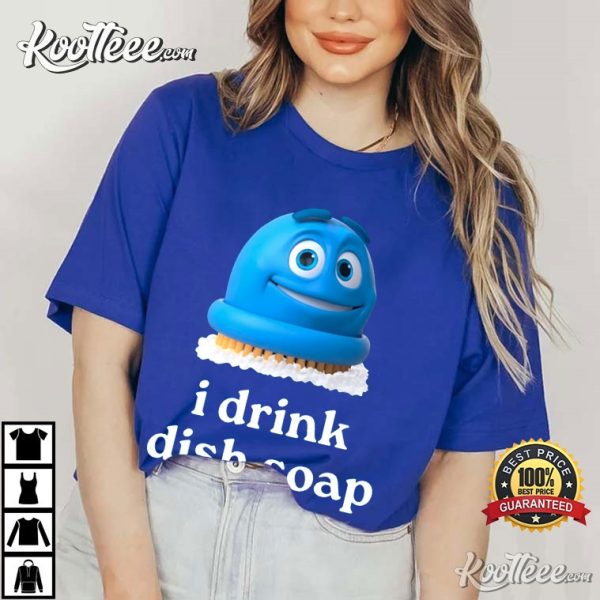 Scrubbing Bubbles I Drink Dish Soap T-Shirt