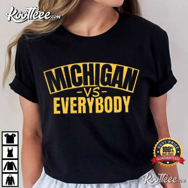 Michigan Football Vs Everybody T-Shirt