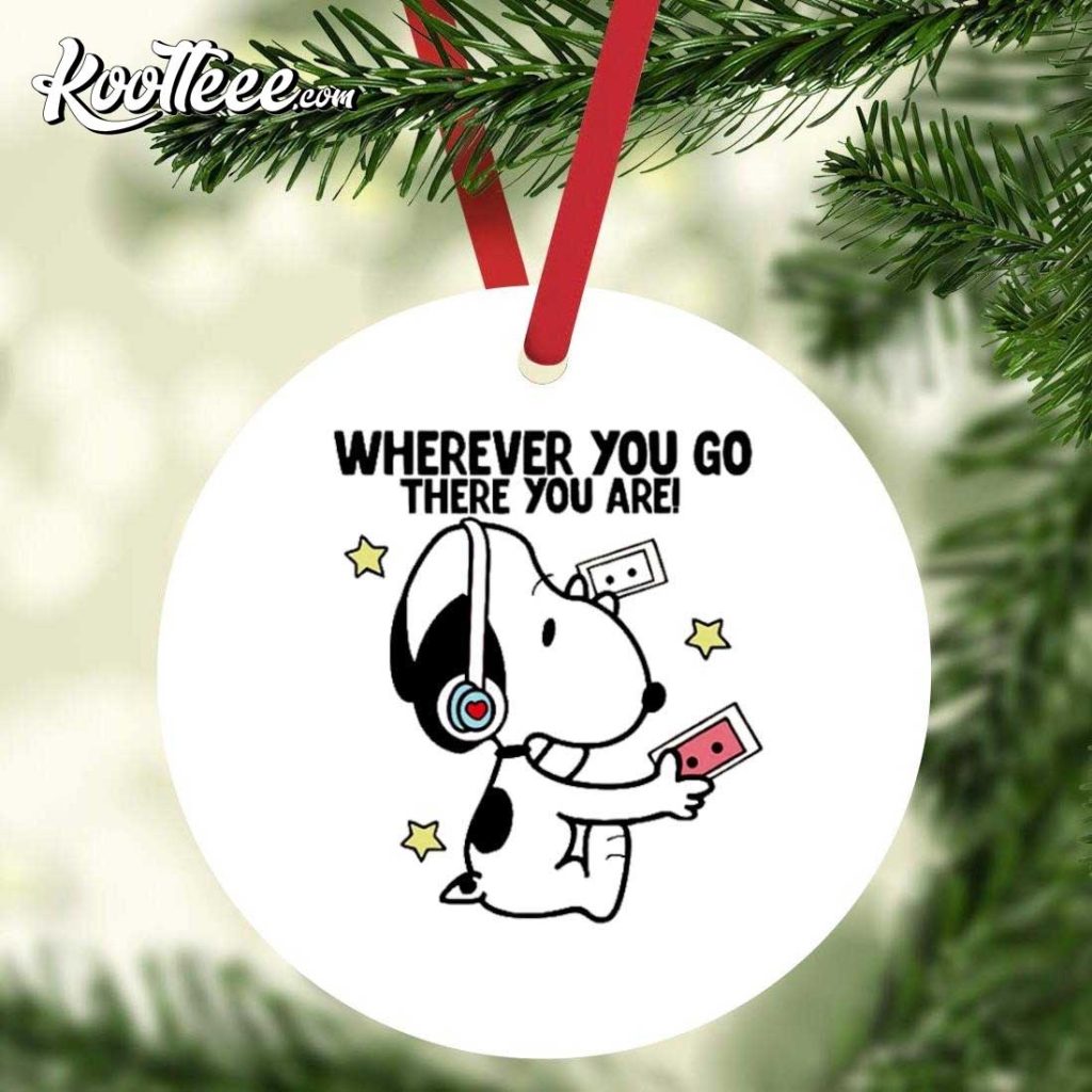 Snoopy Wherever You Go There You Are Ornament (1)
