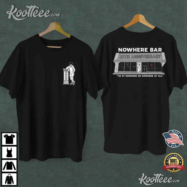 Nowhere Bar 30th Anniversary T-Shirt