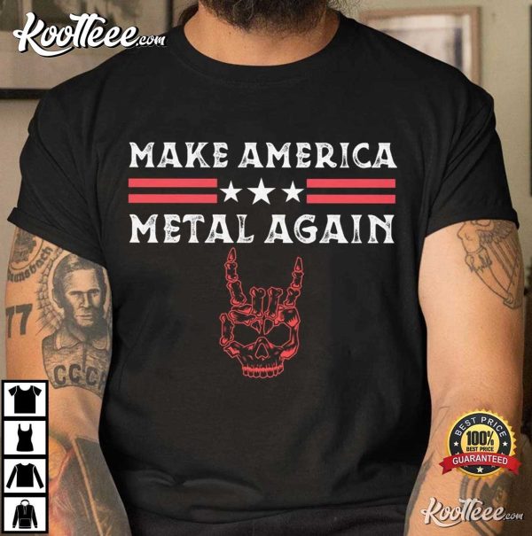 Make America Metal Again Funny Trump T-Shirt
