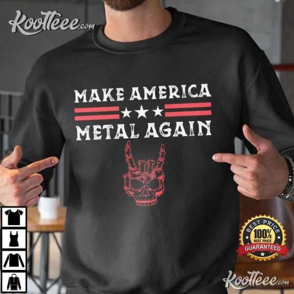 Make America Metal Again Funny Trump T-Shirt