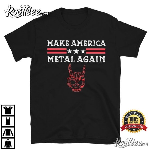 Make America Metal Again Funny Trump T-Shirt