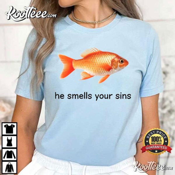He Smells Your Sins Goldfish T-Shirt