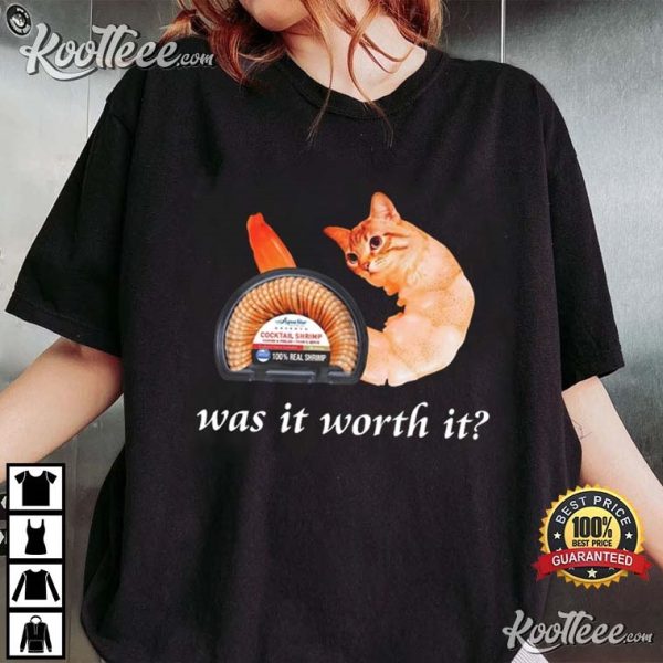 Shrimp Cat Was It Worth It T-Shirt