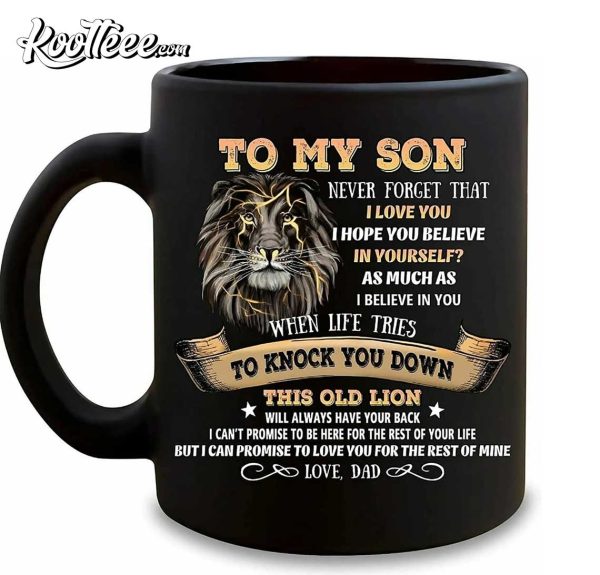 To my Son From Dad Never Forget That I Love You Coffee Mug