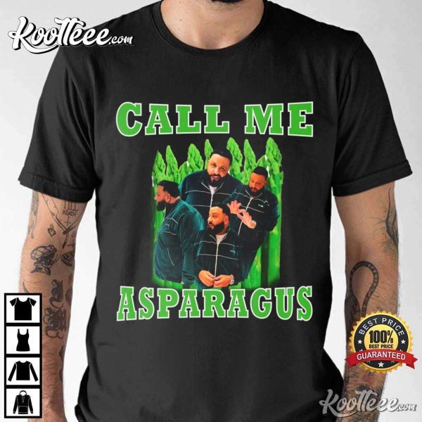 DJ Khaled Call Me Asparagus Meme T-Shirt