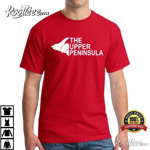 The Upper Peninsula Michigan T-Shirt