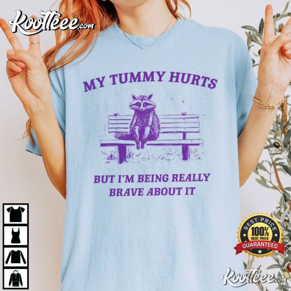Raccoon My Tummy Hurts Funny T-Shirt