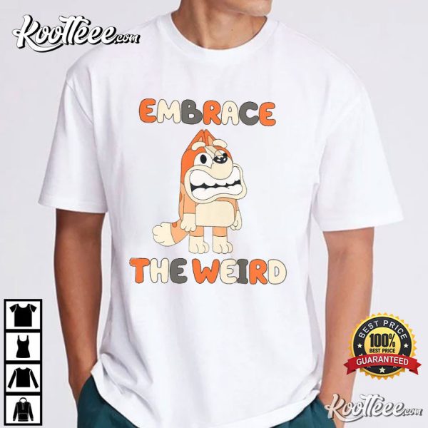 Bluey Dog Bingo Embrace The Weird T-Shirt