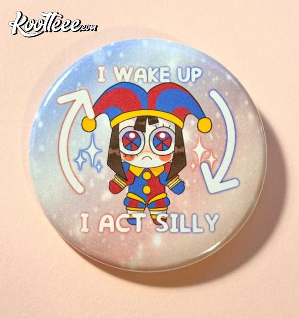 Pomni TADC I Wake Up I Act Silly Pin Button