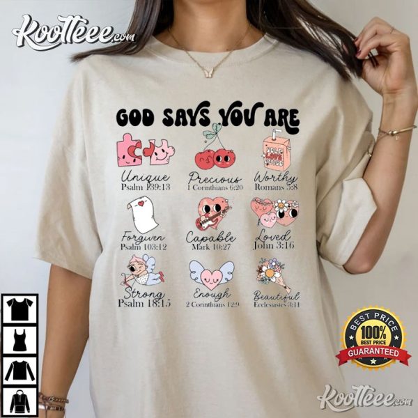 God Says You Are Valentines Day Christian T-Shirt