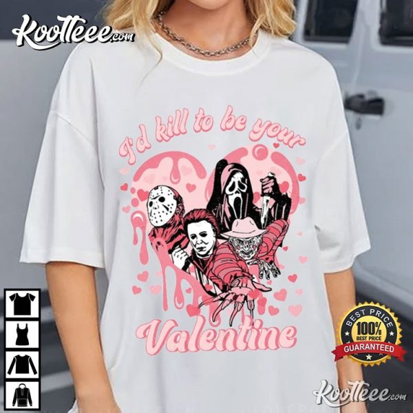 Valentine Horror I’d Kill To Be Your Valentine T-Shirt