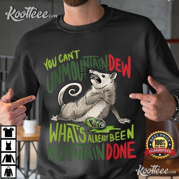 Opossum You Can’t Unmountain Dew T-Shirt