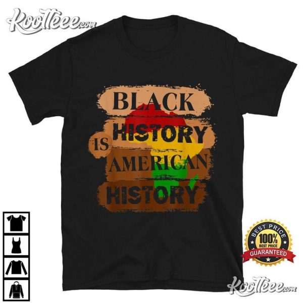 Black History Is American History African American T-Shirt