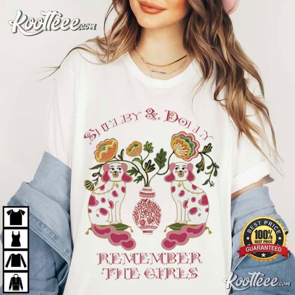 Shelby And Dolly Remember The Girls T-Shirt