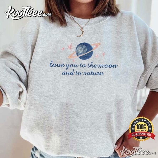 Love You To The Moon And To Saturn Swiftie Embroidered Sweatshirt