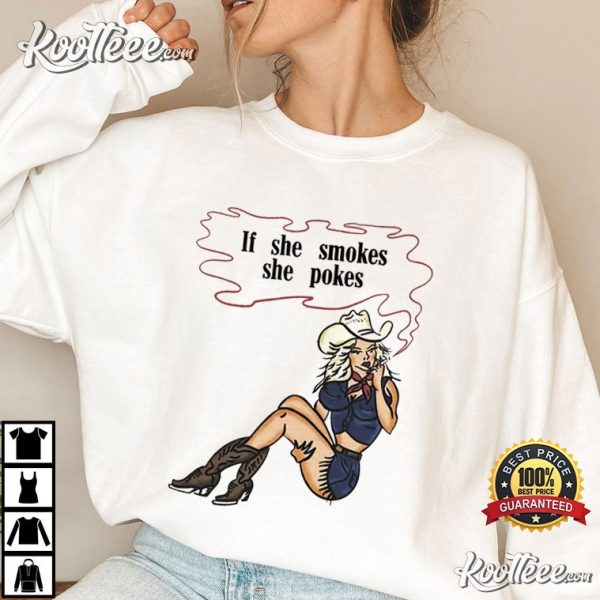 Cowboy Girl If She Smokes She Pokes T-Shirt