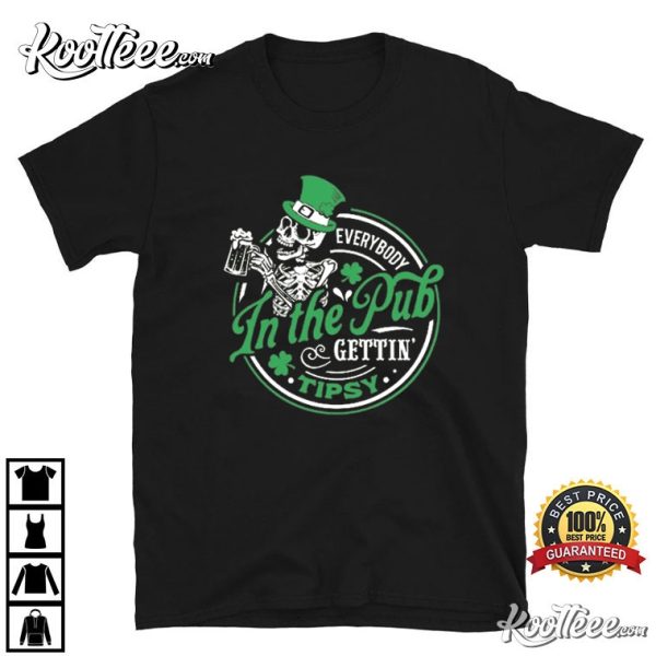 St Patrick’s Day Everybody in the Pub Gettin Tipsy T-Shirt