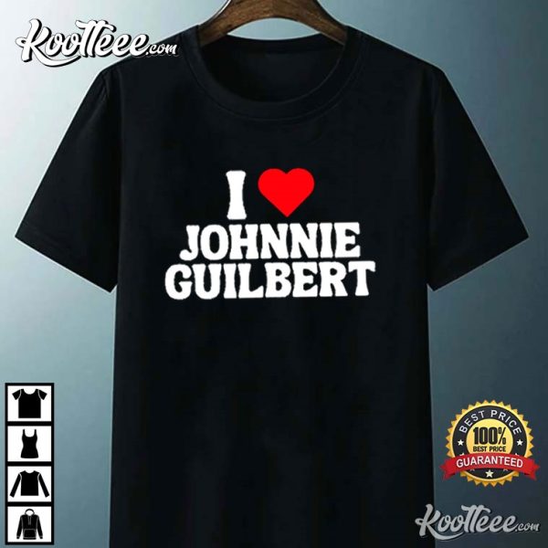 I Love Johnnie Guilbert T-Shirt