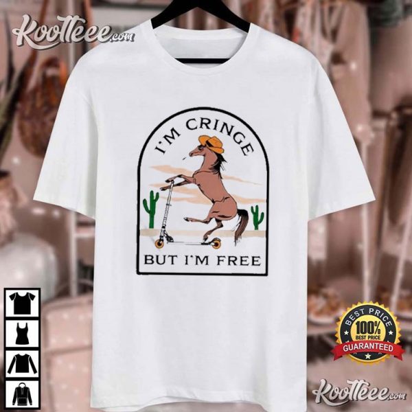 Horse I’m Cringe But I’m Free T-Shirt