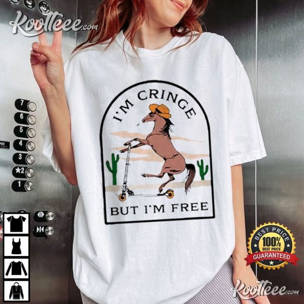 Horse I’m Cringe But I’m Free T-Shirt
