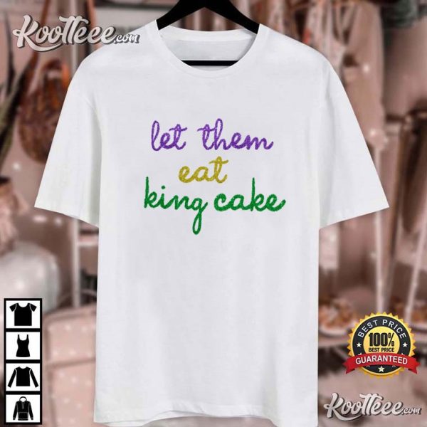 Mardi Gras Let Them Eat King Cake Faux Tinsel T-Shirt