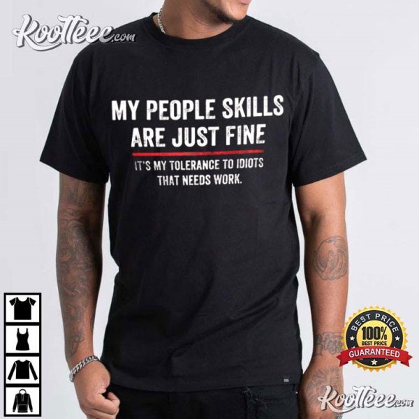 My People Skills Are Fine Funny T-Shirt