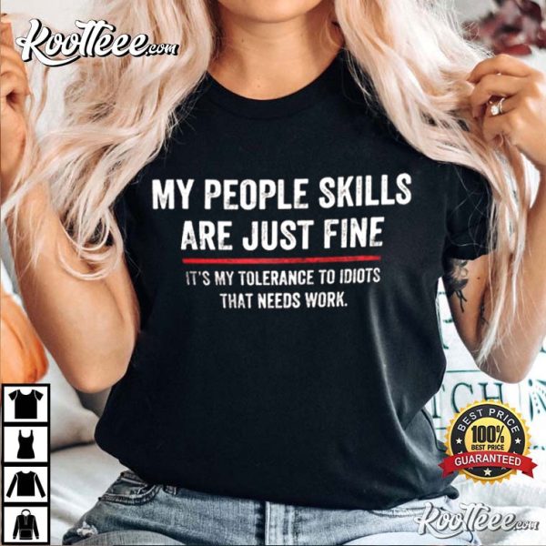 My People Skills Are Fine Funny T-Shirt