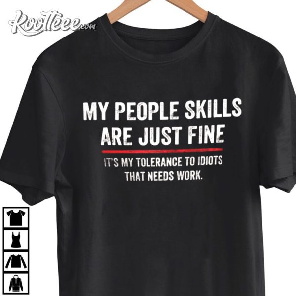 My People Skills Are Fine Funny T-Shirt