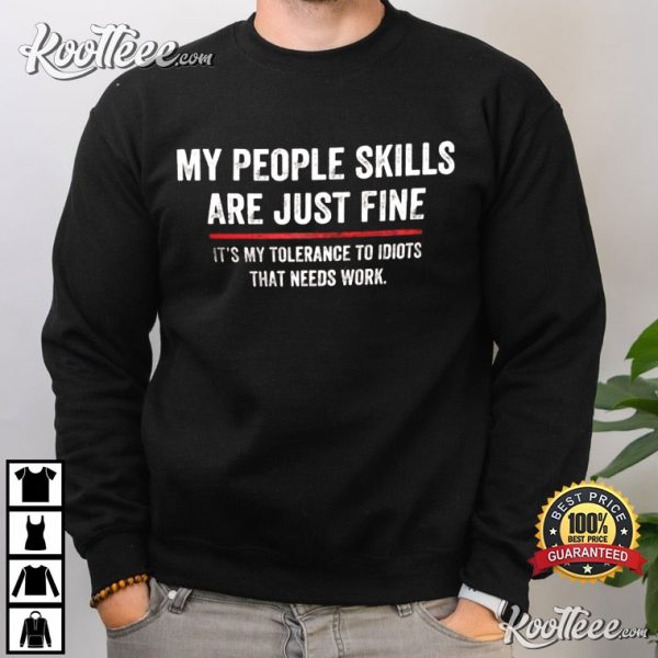 My People Skills Are Fine Funny T-Shirt